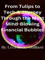 From Tulips to Tech A Journey Through the Most Mind-Blowing Financial Bubbles