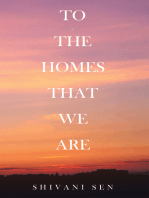 TO THE HOMES THAT WE ARE