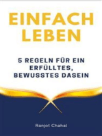 Einfach leben: 5 Regeln für ein erfülltes, bewusstes Dasein