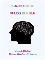 Groß Denken: Verwirkliche Deine Großen Träume