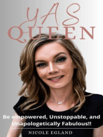 YAS Queen: Be Empowered, Unstoppable, and Unapologetically Fabulous