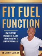 Fit Fuel Function: How To Create Incredible Health And Fitness For A Lifetime At Any Age