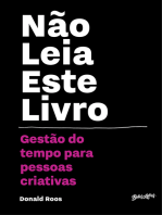 Não leia este livro: Gestão do tempo para pessoas criativas