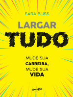 Largar tudo: mude sua carreira, mude sua vida