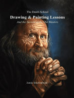 The Dutch School - Drawing & Painting Lessons, and the Secret of the Old Masters