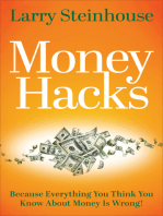 Money Hacks: Because Everything You Think You Know About Money Is Wrong!