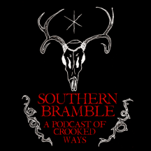 Southern Bramble: a Podcast of Crooked Ways