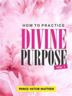 How to Practice Divine Purpose