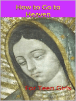 How to Go to Heaven for Teen Girls: How to Go to Heaven: A Must-Read Series for all Christians