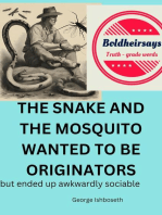 The Snake And The Mosquito Wanted To Be Originators