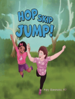 HOP, SKIP, JUMP!