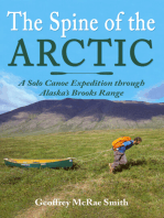 The Spine of the Arctic: A Solo Canoe Expedition through Alaska’s Brooks Range