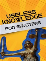 Useless Knowledge for Shysters