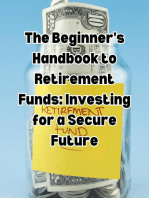 The Beginner's Handbook to Retirement Funds: Investing for a Secure Future