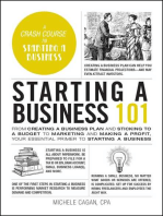 Starting a Business 101: From Creating a Business Plan and Sticking to a Budget to Marketing and Making a Profit, Your Essential Primer to Starting a Business