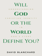Will God or the World Define You?: Understanding Christian Identity in God’s Story