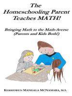 The Homeschooling Parent Teaches Math! Bringing Math to the Math-Averse (Parents and Kids Both!)
