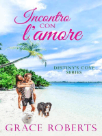 Incontro con l'amore: Destiny's Cove Series, #2