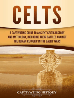 Celts: A Captivating Guide to Ancient Celtic History and Mythology, Including Their Battles Against the Roman Republic in the Gallic Wars