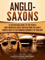 Anglo-Saxons: A Captivating Guide to the People Who Inhabited Great Britain from the Early Middle Ages to the Norman Conquest of England