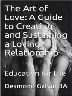 The Art of Love: A Guide to Creating and Sustaining a Loving Relationship