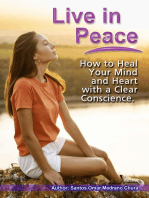 Live in Peace. How to Heal Your Mind and Heart with a Clear Conscience.