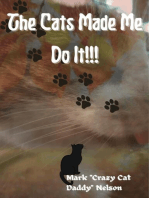 The Cats Made Me Do It!!!: The Cats Made Me Do It!!!, #1