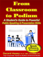 From Classroom to Podium: A Student's Guide to Powerful Public Speaking & Presentation Skills