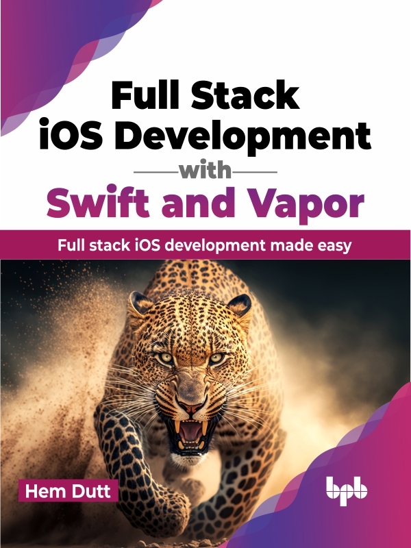 Full Stack iOS Development with Swift and Vapor by Hem Dutt - Ebook ...