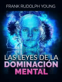 Lee Las Leyes de la Dominación mental (Traducido) de Frank Rudolph Young y  David De Angelis - Libro electrónico