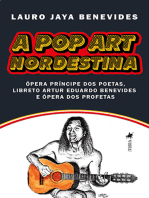 A Pop Art Nordestina: Ópera Príncipe Dos Poetas, Libreto Artur Eduardo Benevides e Ópera dos Profetas