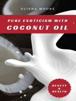 Pure Exoticism with Coconut Oil: Natural Remedy for Beauty, Detox, Oil Pulling, Weight Loss, Wellness &amp; Co.