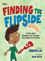 Finding the Flipside: A Story about Changing Your Thoughts from Negative to Positive