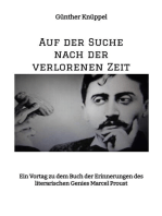 Auf der Suche nach der verlorenen Zeit: Ein Vortag zu dem Buch der Erinnerungen des literarischen Genies Marcel Proust  (1870-1922) Inhaltsübersicht, Analyse der Hauptthemen und Lebenslauf des Autors Marcel Proust