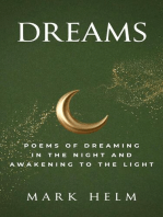 Dreams: Poems of Dreaming in the Night and Awakening to the Light
