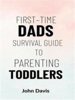 First–time Dads Survival Guide to Parenting Toddlers