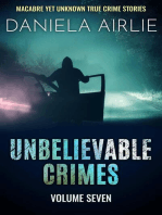 Unbelievable Crimes Volume Seven: Macabre Yet Unknown True Crime Stories: Unbelievable Crimes, #7