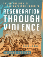 Regeneration Through Violence: The Mythology of the American Frontier, 1600–1860
