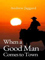 When a Good Man Comes to Town
