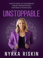 Unstoppable: How to Spice Up your Brand, Create Opportunities, and Reach your Goals