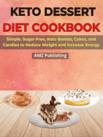 Keto Dessert Diet Cookbook: Simple, Sugar-Free, Keto Bombs, Cakes, and Candies to Reduce Weight and Increase Energy