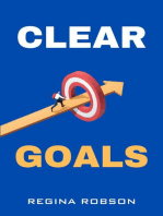 CLEAR GOALS: A Proven System for Setting and Achieving Your Vision for Success (2023 Guide for Beginners)