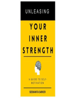 Unleashing Your Inner Strength: A Guide to Self- Motivation