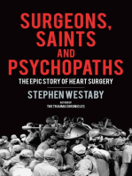 Surgeons, Saints and Psychopaths: The Epic History of Heart Surgery