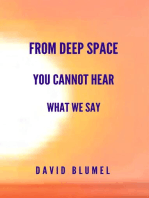 From Deep Space You Cannot Hear What We Say