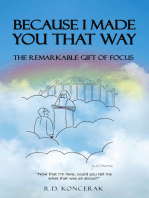 Because I Made You That Way: The Remarkable Gift of Focus
