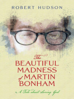 The Beautiful Madness of Martin Bonham: A Tale about Loving God