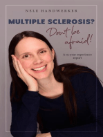 Multiple Sclerosis? Don't be afraid. A 15-year experience report