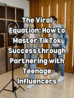The Viral Equation: How to Master TikTok Success through Partnering with Teenage Influencers