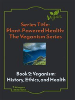 Plant-Powered Health: The Veganism Series: Book 2: Veganism: History, Ethics, and Health
